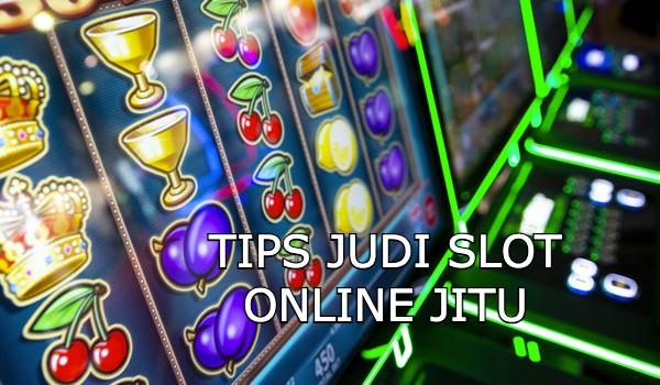 Tips Biar Makin Jago Main Game Slot Online Terpercaya